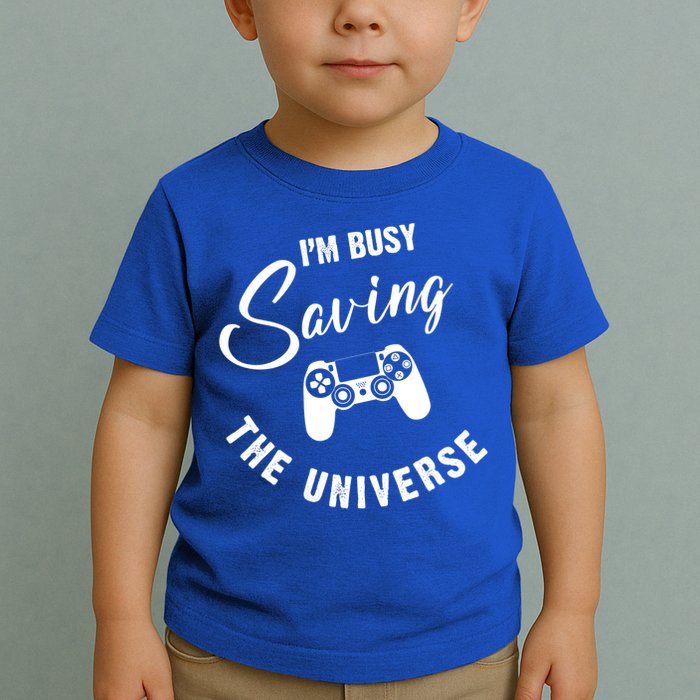 I'm Busy Saving The Universe Gamer Toddler T-Shirt