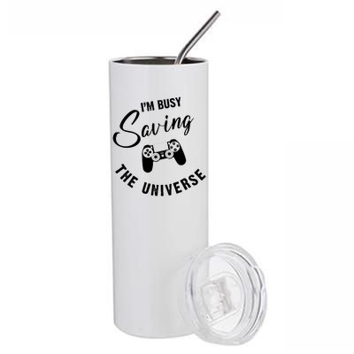 I'm Busy Saving The Universe Gamer Stainless Steel Tumbler