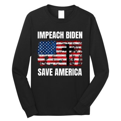 Impeach Biden Save America Pro America Anti Biden Impeach Long Sleeve Shirt