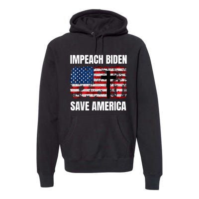 Impeach Biden Save America Pro America Anti Biden Impeach Premium Hoodie