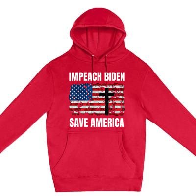 Impeach Biden Save America Pro America Anti Biden Impeach Premium Pullover Hoodie