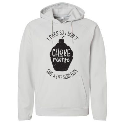 I Bake So I Don't Choke People Save A Life Send Eggs Performance Fleece Hoodie