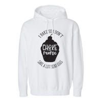 I Bake So I Don't Choke People Save A Life Send Eggs Garment-Dyed Fleece Hoodie