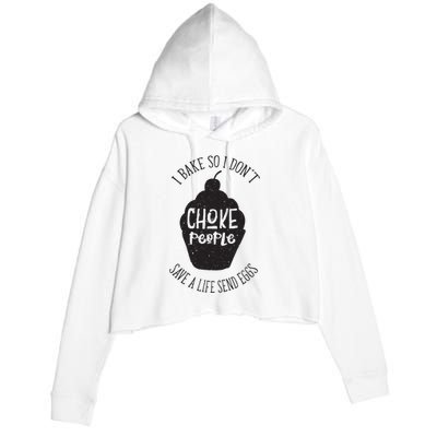 I Bake So I Don't Choke People Save A Life Send Eggs Crop Fleece Hoodie