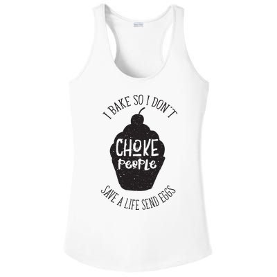 I Bake So I Don't Choke People Save A Life Send Eggs Ladies PosiCharge Competitor Racerback Tank