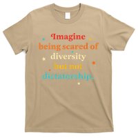 Imagine Being Scared Of Diversity But Not Dictatorship T-Shirt