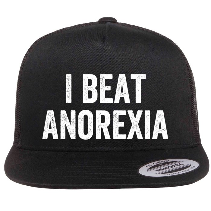 I Beat Survived Anorexia Awareness Survivor Gift Flat Bill Trucker Hat
