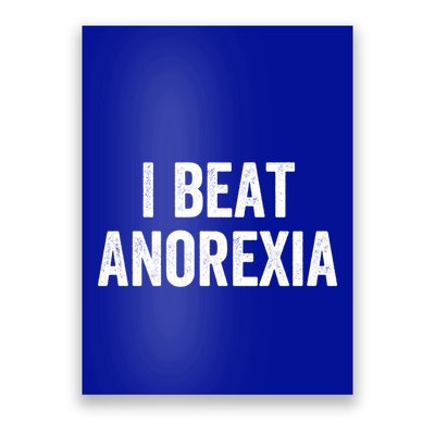 I Beat Survived Anorexia Awareness Survivor Gift Poster