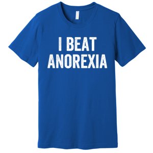 I Beat Survived Anorexia Awareness Survivor Gift Premium T-Shirt