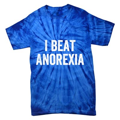 I Beat Survived Anorexia Awareness Survivor Gift Tie-Dye T-Shirt