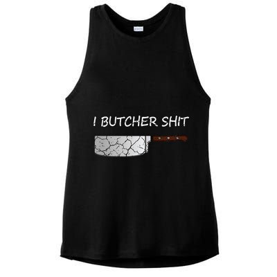 I Butcher Shit Funny Butcher Meat Cutter Gift Ladies PosiCharge Tri-Blend Wicking Tank