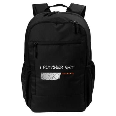 I Butcher Shit Funny Butcher Meat Cutter Gift Backpack