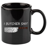 I Butcher Shit Funny Butcher Meat Cutter Gift 11oz C Handle Ceramic Mug
