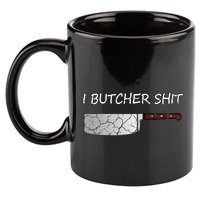 I Butcher Shit Funny Butcher Meat Cutter Gift 11oz C Handle Ceramic Mug