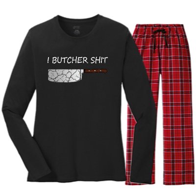 I Butcher Shit Funny Butcher Meat Cutter Gift Women's Long Sleeve Flannel Pajama Set 