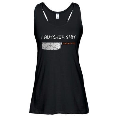 I Butcher Shit Funny Butcher Meat Cutter Gift Ladies Essential Flowy Tank