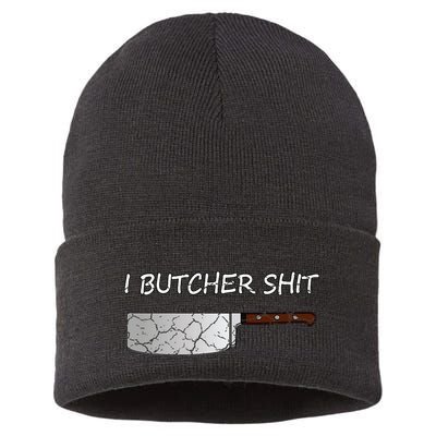 I Butcher Shit Funny Butcher Meat Cutter Gift Sustainable Knit Beanie