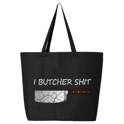 I Butcher Shit Funny Butcher Meat Cutter Gift 25L Jumbo Tote