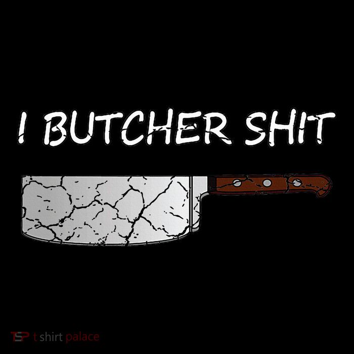 I Butcher Shit Funny Butcher Meat Cutter Gift Baby Bodysuit