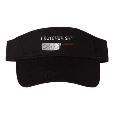 I Butcher Shit Funny Butcher Meat Cutter Gift Visor