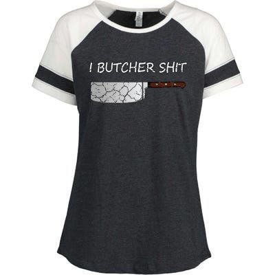 I Butcher Shit Funny Butcher Meat Cutter Gift Enza Ladies Jersey Colorblock Tee