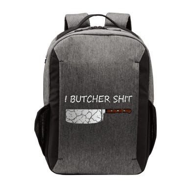 I Butcher Shit Funny Butcher Meat Cutter Gift Vector Backpack