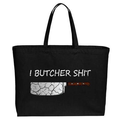 I Butcher Shit Funny Butcher Meat Cutter Gift Cotton Canvas Jumbo Tote