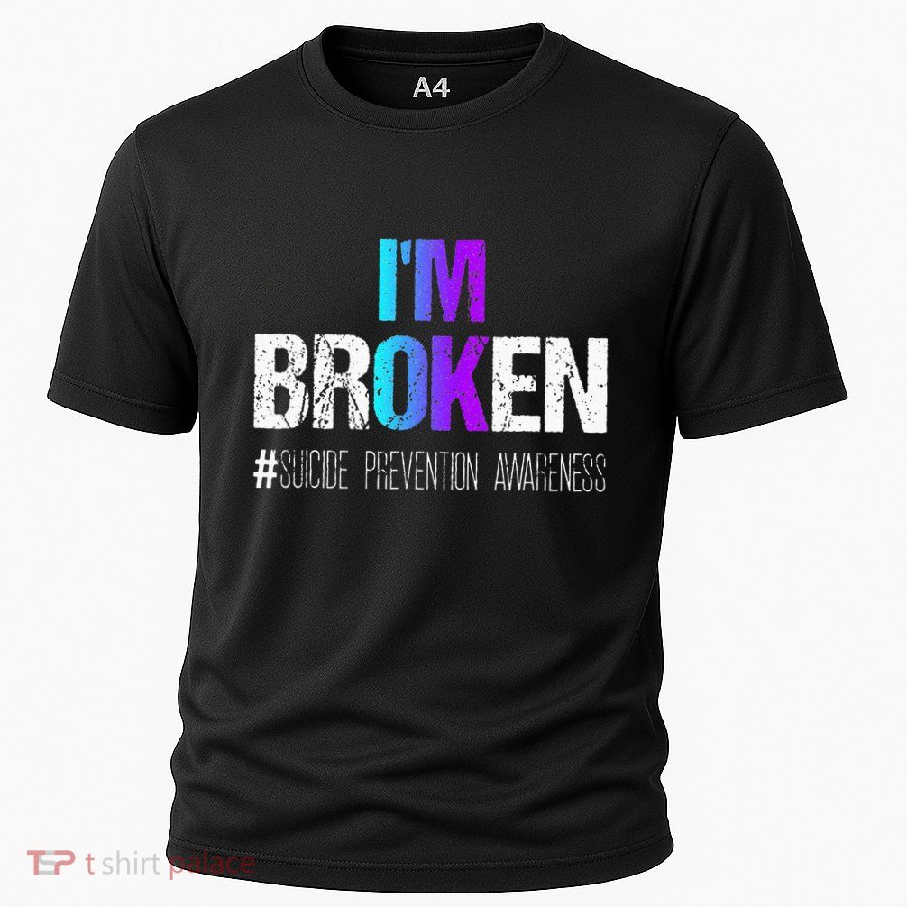I'm broken Teal & Purple Ribbon Suicide Prevention Awareness Performance Shirt