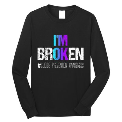 I'm broken Teal & Purple Ribbon Suicide Prevention Awareness Long Sleeve Shirt