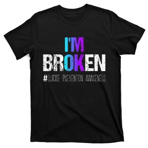 I'm broken Teal & Purple Ribbon Suicide Prevention Awareness T-Shirt