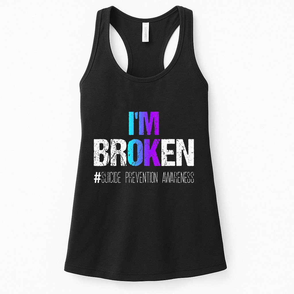 I'm broken Teal & Purple Ribbon Suicide Prevention Awareness Womens Tank Top