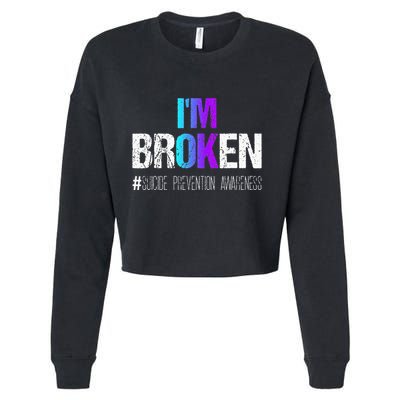 I'm broken Teal & Purple Ribbon Suicide Prevention Awareness Cropped Pullover Crew