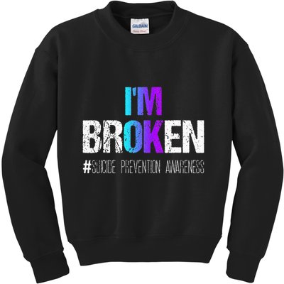 I'm broken Teal & Purple Ribbon Suicide Prevention Awareness Kids Sweatshirt