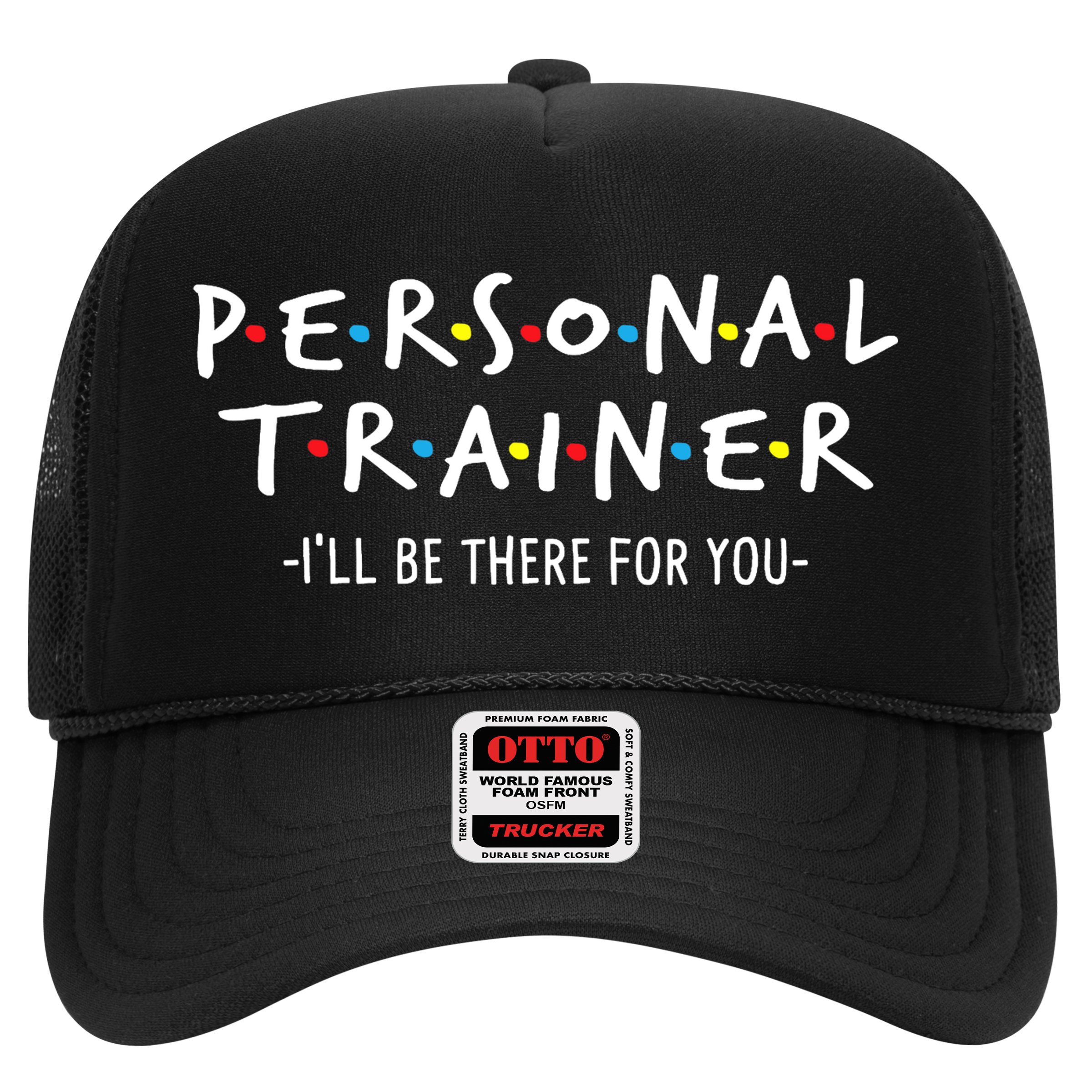 I'll Be There For You Personal Fitness Trainer Gym Workout Hat