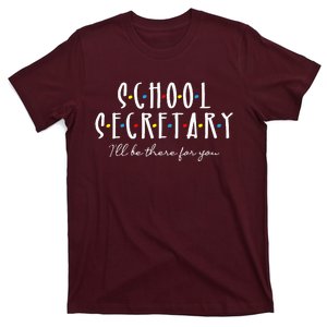 ILl Be There For You Office School Secretary Admin Staff T-Shirt