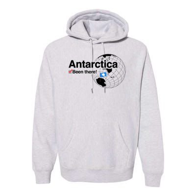 Ive Been There Antarctica Travel Premium Hoodie