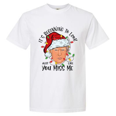 Its Beginning To Look A Lot Like You Miss Me Trump Christmas Garment-Dyed Heavyweight T-Shirt