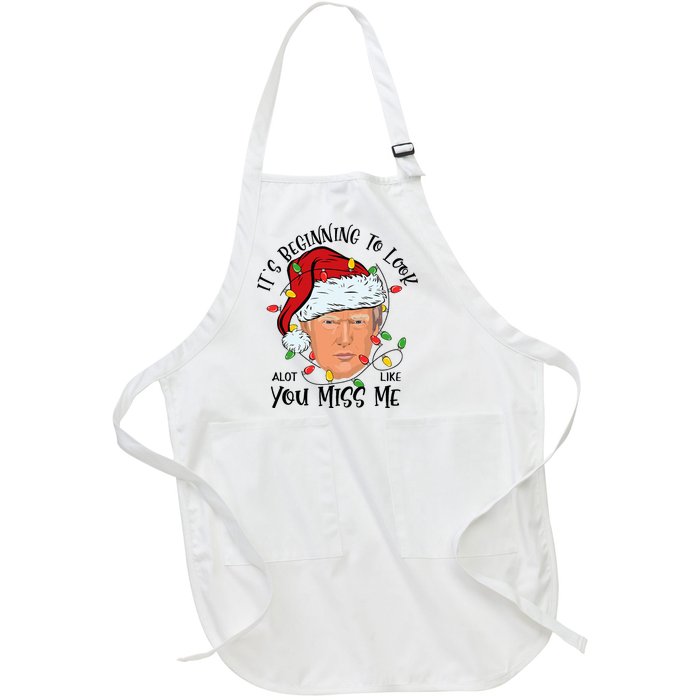 Its Beginning To Look A Lot Like You Miss Me Trump Christmas Full-Length Apron With Pockets