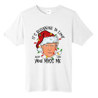 Its Beginning To Look A Lot Like You Miss Me Trump Christmas Tall Fusion ChromaSoft Performance T-Shirt