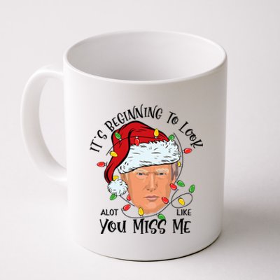 Its Beginning To Look A Lot Like You Miss Me Trump Christmas Coffee Mug