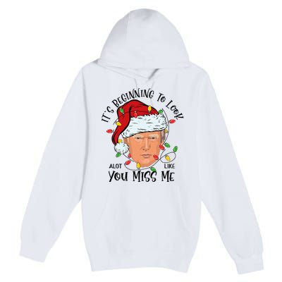 Its Beginning To Look A Lot Like You Miss Me Trump Christmas Premium Pullover Hoodie