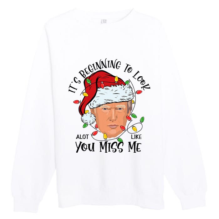 Its Beginning To Look A Lot Like You Miss Me Trump Christmas Premium Crewneck Sweatshirt