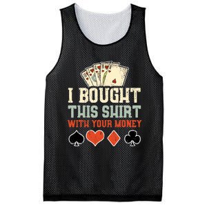 I Bought This With Your Money Funny Poker Gift Mesh Reversible Basketball Jersey Tank