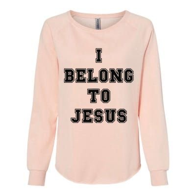 I Belong To Jesus Religious Christian Womens California Wash Sweatshirt