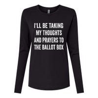 Ill Be Taking My Thoughts And Prayers To The Ballot Box Womens Cotton Relaxed Long Sleeve T-Shirt