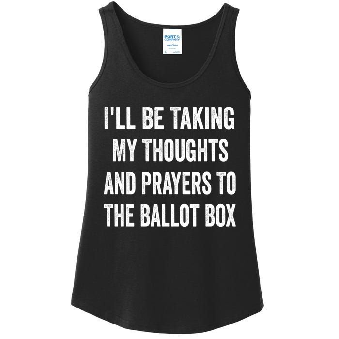 Ill Be Taking My Thoughts And Prayers To The Ballot Box Ladies Essential Tank