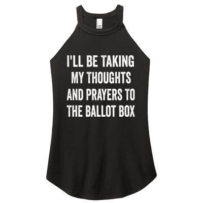 Ill Be Taking My Thoughts And Prayers To The Ballot Box Women's Perfect Tri Rocker Tank