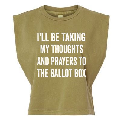 Ill Be Taking My Thoughts And Prayers To The Ballot Box Garment-Dyed Women's Muscle Tee