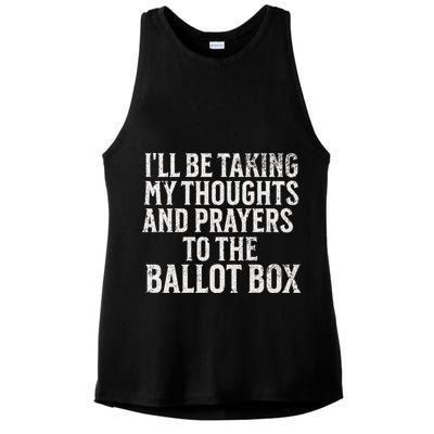 Ill Be Taking My Thoughts And Prayers To The Ballot Box Ladies PosiCharge Tri-Blend Wicking Tank