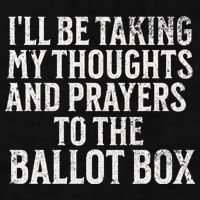 Ill Be Taking My Thoughts And Prayers To The Ballot Box Ladies PosiCharge Tri-Blend Wicking Tank